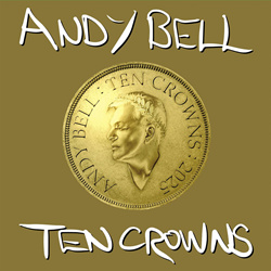 Andy Bell - Ten Crowns (Expanded edition) (2025)
