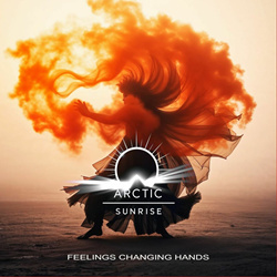 Arctic Sunrise - Feelings Changing Hands (Maxi-Single) (2025)