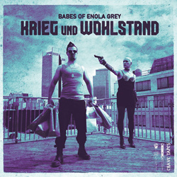 Babes Of Enola Grey - Krieg und Wohlstand (2025)