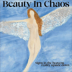 Beauty in Chaos - Signs In The Heavens Reality Upside Down (2025)