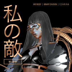 Binary Division, Antibody, C Z A R I N A - My Enemy (Single) (2025)