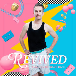 Bright Light Bright Light - Revived (Remixes) (2025)