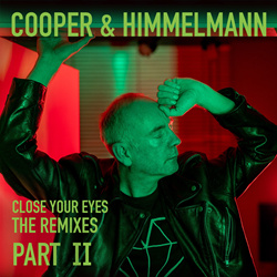 Cooper & Himmelmann - Close Your Eyes - The Remixes, Part II (2025)
