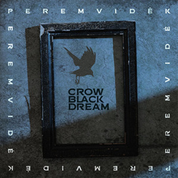 Crow Black Dream - Peremvidék (2025)