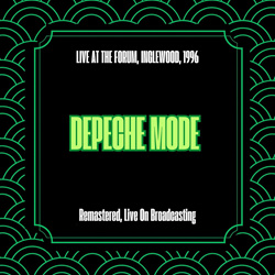 Depeche Mode - Live at the Forum, Inglewood, 1996 (Remastered, Live On Broadcasting) (2025)
