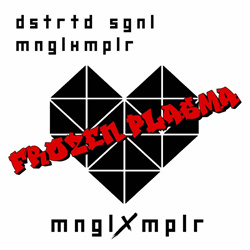 DSTRTD SGNL & MNGLXMPLR - Mängelexemplar (Frozen Plasma Remix) (2025)