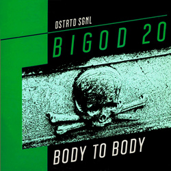 DSTRTD SGNL presents BIGOD 20 - Body To Body (Single) (2025)