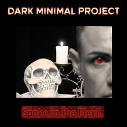 Dark Minimal Project - Spoke To The Devil (Single) (2025)