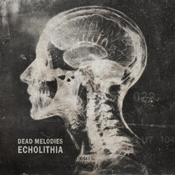 Dead Melodies - Echolithia (2025)