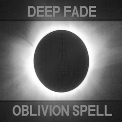 Deep Fade - Oblivion Spell (2025)