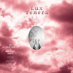 Die Wilde Jagd & Metropole Orkest - Lux Tenera - A Rite To Joy (2025)