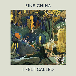 Fine China - I Felt Called (2025)