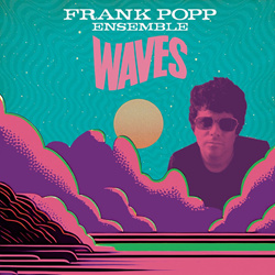 Frank Popp Ensemble - Waves (2025)