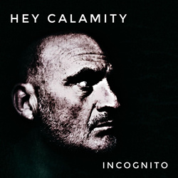 Hey Calamity - Incognito (2025)
