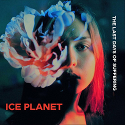 Ice Planet - The Last Days of Suffering (2024)