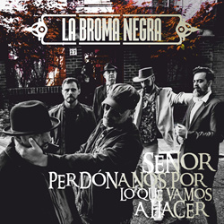 La Broma Negra - Señor Perdónanos por lo Que Vamos a Hacer (2025)
