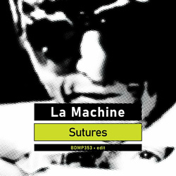 La Machine - Sutures (Edit) (2025)