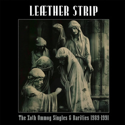 Leaether Strip - The Zoth Ommog Singles & Rarities 1989-1991 (2025)