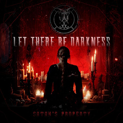 Let There Be Darkness - SATAN'S PROPERTY (2025)
