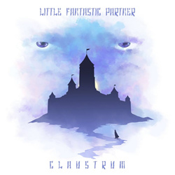 Little Fantastic Partner - Claustrum (2025)