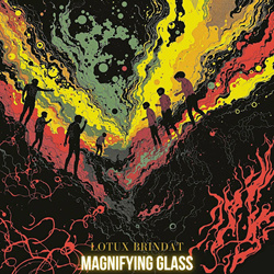 Lotux Brindat - MAGNIFYING GLASS (2025)