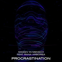 Massiv in Mensch & Rana Arborea - Procrastination (Single) (2025)
