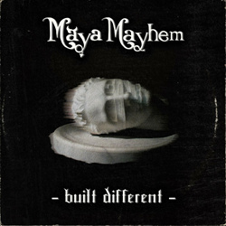 Maya Mayhem - Built Different (2025)