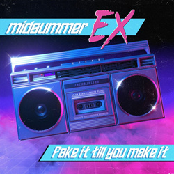 Midsummer Ex - Fake It Till You Make It (2025)