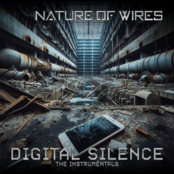 Nature of Wires - Digital Silence (The Instrumentals) (2025)