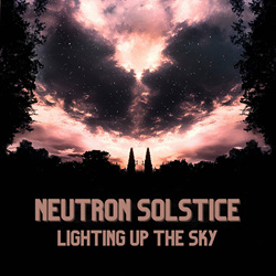Neutron Solstice - Lighting Up The Sky (EP) (2024)