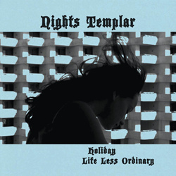 Nights Templar - Holiday/Life Less Ordinary (2025)