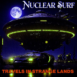 Nuclear Surf - Travels in Strange Lands (2025)