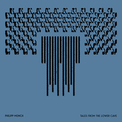 Philipp Münch - Tales From The Lower Cave (2025)