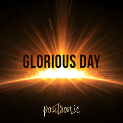 Positronic - Glorious Day (Single) (2025)