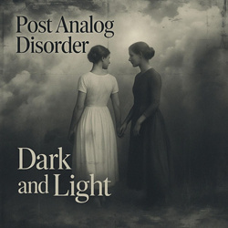 Post Analog Disorder - Dark and Light (2025)