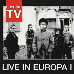 Psychic TV - Live In Europa I (Live) (Reissue) (2025)