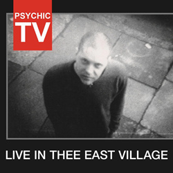 Psychic TV - Live In Thee East Village (Reissue) (2025)