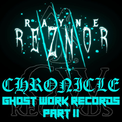 Rayne Reznor - Chronicle Ghost Work Records, Pt. 2 (2025)