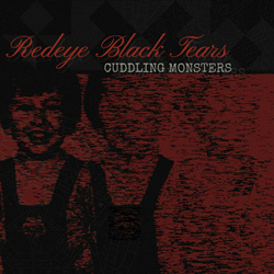 Redeye Black Tears - Cuddling Monsters (2025)