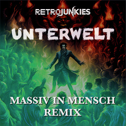 Retrojunkies - Unterwelt (Massiv In Mensch Remix) (2025)