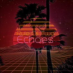 Rule Of Two - Echoes (2025)