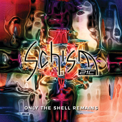 Schism 21C - Only The Shell Remains (2025)