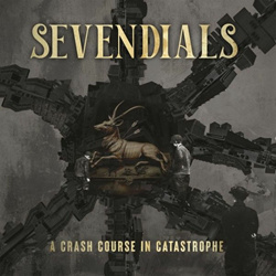 Sevendials - A Crash Course in Catastrophe (2025)