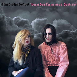 Shad Shadows - Wunderkammer Desire (2025)