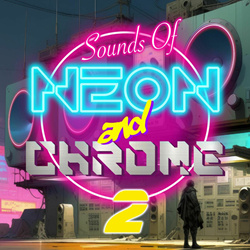 Sounds of Neon and Chrome - Sounds of Neon and Chrome: Volume 2 (2025)