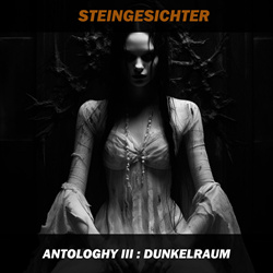 Steingesichter - Anthology III - Dunkelraum (2025)