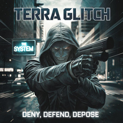 Terra Glitch - Deny, Defend, Depose (EP) (2024)
