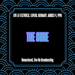 The Cure - Live at Festwiese, Leipzig, , August 4, 1990 (Remastered) (2025)