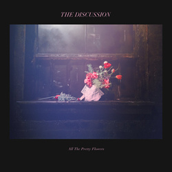 The Discussion - All The Pretty Flowers (2025)