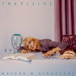 They/Live - Nature & Structure (2025)